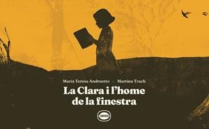 CLARA I L’HOME DE LA FINESTRA, LA | 9788412887983 | ANDRUETTO, MARÍA TERESA / TRACH, MARTINA | Llibreria Aqualata | Comprar llibres en català i castellà online | Comprar llibres Igualada