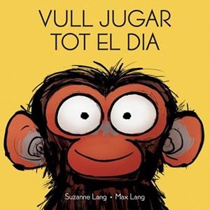 VULL JUGAR TOT EL DIA | 9788418696435 | MAX, LANG | Llibreria Aqualata | Comprar libros en catalán y castellano online | Comprar libros Igualada