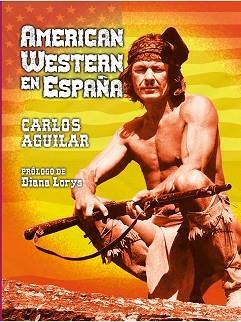 AMERICAN WESTERN EN ESPAÑA | 9788412835656 | AGUILAR, CARLOS | Llibreria Aqualata | Comprar llibres en català i castellà online | Comprar llibres Igualada