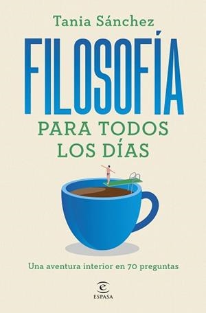 FILOSOFÍA PARA TODOS LOS DÍAS | 9788467076141 | SÁNCHEZ, TANIA | Llibreria Aqualata | Comprar llibres en català i castellà online | Comprar llibres Igualada