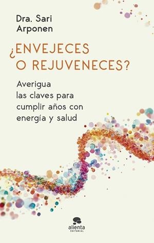 ENVEJECES O REJUVENECES? | 9788413444024 | ARPONEN, SARI | Llibreria Aqualata | Comprar libros en catalán y castellano online | Comprar libros Igualada