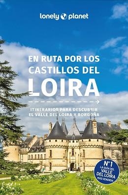 EN RUTA POR LOS CASTILLOS DEL LOIRA (LONELY PLANET 2025) | 9788408300564 | Llibreria Aqualata | Comprar llibres en català i castellà online | Comprar llibres Igualada