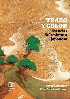 TRAZO Y COLOR. ESENCIAS DE LA PINTURA JAPONESA | 9788419035998 | KAWAMURA, YAYOI / CABAÑAS MORENO, PILAR | Llibreria Aqualata | Comprar llibres en català i castellà online | Comprar llibres Igualada