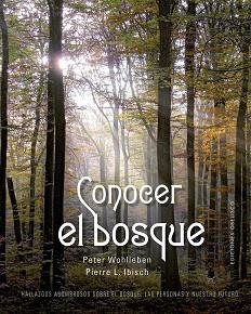 CONOCER EL BOSQUE | 9788411721974 | WOHLLEBEN, PETER / IBISCH, PIERRE L. | Llibreria Aqualata | Comprar llibres en català i castellà online | Comprar llibres Igualada
