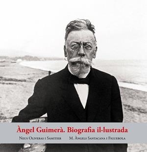 ÀNGEL GUIMERÀ. BIOGRAFIA IL·LUSTRADA | 9788423209071 | OLIVERAS SAMITIER, NEUS / SANTACANA FIGUEROLA, ÀNGELS | Llibreria Aqualata | Comprar llibres en català i castellà online | Comprar llibres Igualada