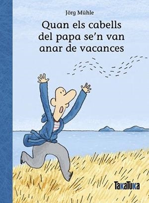QUAN ELS CABELLS DEL PAPA SE’N VAN ANAR DE VACANCES | 9788418821967 | MÜHLE, JÖRG | Llibreria Aqualata | Comprar llibres en català i castellà online | Comprar llibres Igualada