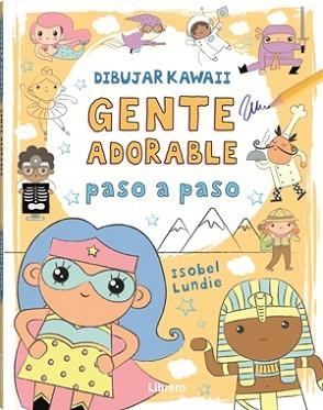 DIBUJAR KAWAII GENTE ADORABLE PASO A PASO | 9789464990928 | LUNDIE, ISOBEL | Llibreria Aqualata | Comprar llibres en català i castellà online | Comprar llibres Igualada