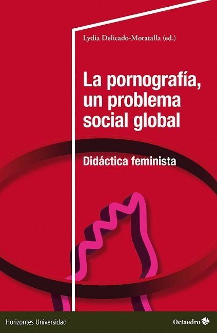 PORNOGRAFÍA, UN PROBLEMA SOCIAL GLOBAL, LA | 9788410790094 | DELICADO-MORATALLA, LYDIA (ED.) | Llibreria Aqualata | Comprar libros en catalán y castellano online | Comprar libros Igualada