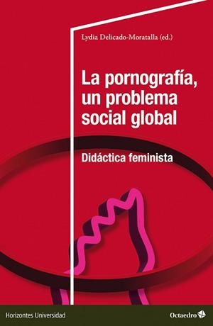 PORNOGRAFÍA, UN PROBLEMA SOCIAL GLOBAL, LA | 9788410790094 | DELICADO-MORATALLA, LYDIA (ED.) | Llibreria Aqualata | Comprar libros en catalán y castellano online | Comprar libros Igualada