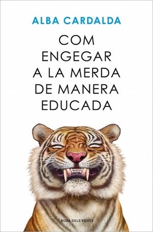 COM ENGEGAR A LA MERDA DE MANERA EDUCADA | 9788419756770 | CARDALDA, ALBA | Llibreria Aqualata | Comprar llibres en català i castellà online | Comprar llibres Igualada