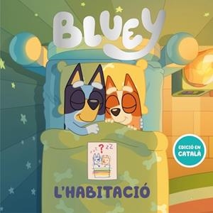 BLUEY. UN CONTE. L'HABITACIÓ (EDICIÓ EN CATALÁ) | 9788448870225 | BLUEY | Llibreria Aqualata | Comprar llibres en català i castellà online | Comprar llibres Igualada