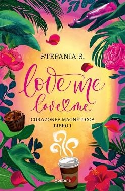 LOVE ME, LOVE ME 1. CORAZONES MAGNÉTICOS | 9788410396036 | S., STEFANIA | Llibreria Aqualata | Comprar llibres en català i castellà online | Comprar llibres Igualada