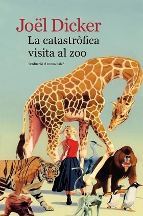 CATASTRÒFICA VISITA AL ZOO, LA | 9788419836779 | DICKER, JOËL | Llibreria Aqualata | Comprar libros en catalán y castellano online | Comprar libros Igualada