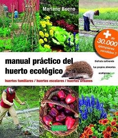 MANUAL PRÁCTICO DEL HUERTO ECOLÓGICO | 9788494826764 | BUENO BOSCH, MARIANO | Llibreria Aqualata | Comprar libros en catalán y castellano online | Comprar libros Igualada