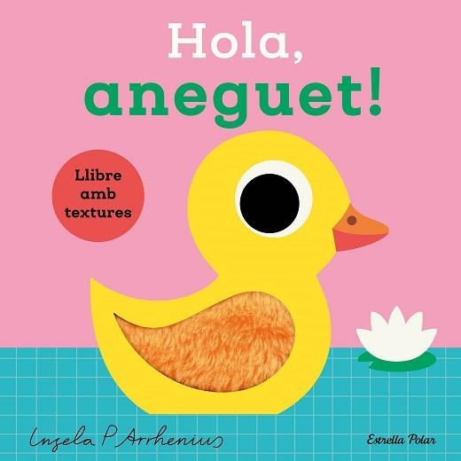 HOLA, ANEGUET! LLIBRE AMB TEXTURES | 9788413899336 | ARRHENIUS, INGELA P. | Llibreria Aqualata | Comprar libros en catalán y castellano online | Comprar libros Igualada