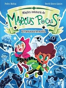 MARCUS POCUS. MÀGICS MISTERIS 2. EL FANTASMA BROMISTA | 9791387519261 | MAÑAS, PEDRO / SIERRA LISTÓN, DAVID | Llibreria Aqualata | Comprar llibres en català i castellà online | Comprar llibres Igualada