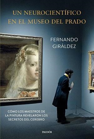 UN NEUROCIENTÍFICO EN EL MUSEO DEL PRADO | 9788449343667 | GIRÁLDEZ, FERNANDO | Llibreria Aqualata | Comprar libros en catalán y castellano online | Comprar libros Igualada