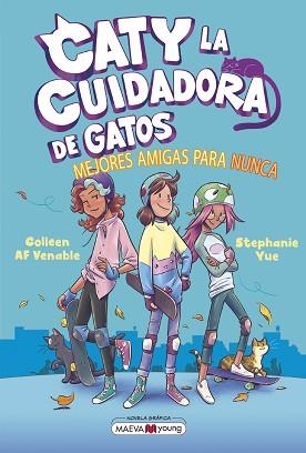 CATY LA CUIDADORA DE GATOS 2: MEJORES AMIGAS PARA NUNCA | 9788419638854 | YUE, STEPHANIE / VENABLE, COLLEEN AF | Llibreria Aqualata | Comprar libros en catalán y castellano online | Comprar libros Igualada