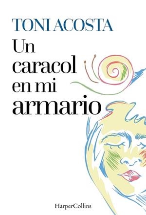 UN CARACOL EN MI ARMARIO | 9788410641457 | ACOSTA, TONI | Llibreria Aqualata | Comprar llibres en català i castellà online | Comprar llibres Igualada