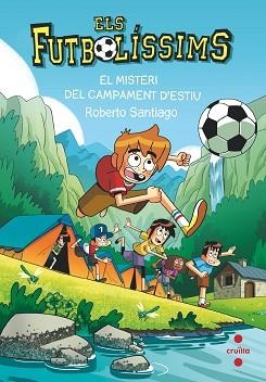 FUTBOLÍSSIMS 27. EL MISTERI DEL CAMPAMENT D'ESTIU | 9788466158718 | SANTIAGO, ROBERTO | Llibreria Aqualata | Comprar libros en catalán y castellano online | Comprar libros Igualada