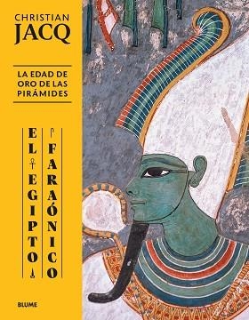 EGIPTO FARAÓNICO. EDAD DE ORO DE LAS PIRÁMIDES | 9788410469051 | JACQ, CHRISTIAN | Llibreria Aqualata | Comprar llibres en català i castellà online | Comprar llibres Igualada