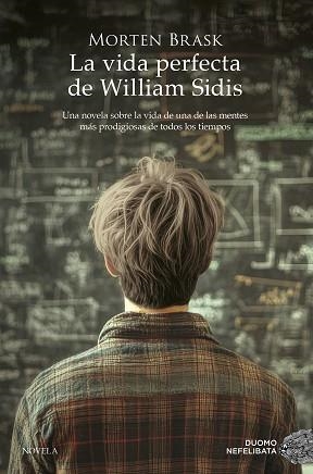 VIDA PERFECTA DE WILLIAM SIDIS, LA | 9788419834928 | BRASK, MORTEN | Llibreria Aqualata | Comprar libros en catalán y castellano online | Comprar libros Igualada