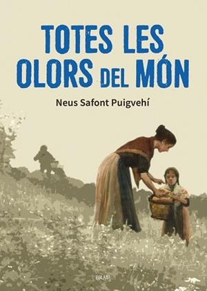 TOTES LES OLORS DEL MÓN | 9788418096938 | SAFONT PUIGVEHÍ, NEUS | Llibreria Aqualata | Comprar libros en catalán y castellano online | Comprar libros Igualada