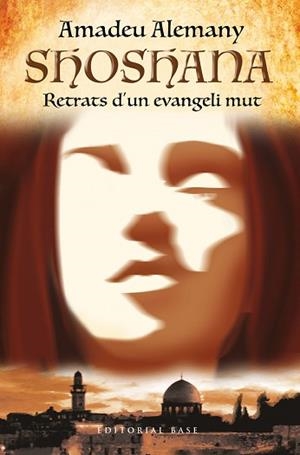 SHOSHANA. RETRATS D'UN EVANGELI MUT | 9788410131132 | ALEMANY, AMADEU | Llibreria Aqualata | Comprar libros en catalán y castellano online | Comprar libros Igualada