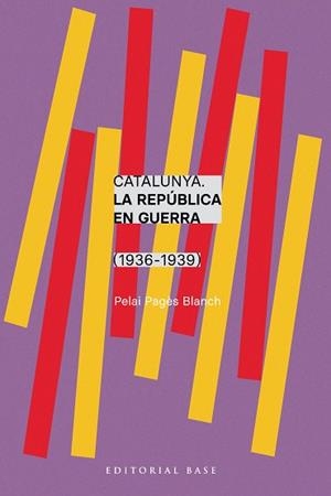 CATALUNYA. LA REPÚBLICA EN GUERRA (1936-1939) | 9788410131750 | PAGÈS I BLANCH, PELAI | Llibreria Aqualata | Comprar llibres en català i castellà online | Comprar llibres Igualada