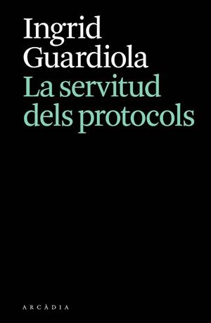 SERVITUD DELS PROTOCOLS, LA | 9788412876628 | GUARDIOLA, INGRID | Llibreria Aqualata | Comprar llibres en català i castellà online | Comprar llibres Igualada