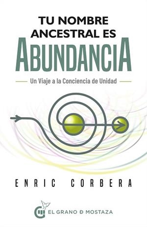 TU NOMBRE ANCESTRAL ES ABUNDANCIA | 9788412691375 | CORBERA, ENRIC | Llibreria Aqualata | Comprar libros en catalán y castellano online | Comprar libros Igualada