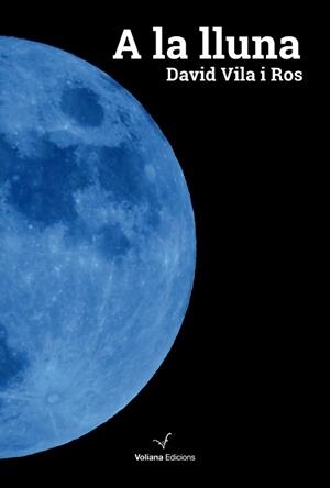 A LA LLUNA | 9788412965421 | VILA ROS, DAVID | Llibreria Aqualata | Comprar llibres en català i castellà online | Comprar llibres Igualada