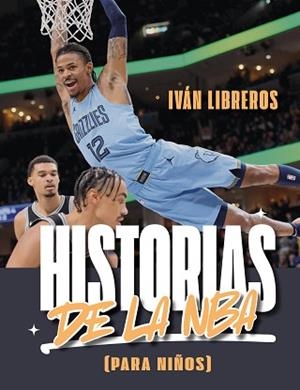 HISTORIAS DE LA NBA (PARA NIÑOS) | 9788415448785 | LIBREROS FERNÁNDEZ, IVÁN | Llibreria Aqualata | Comprar llibres en català i castellà online | Comprar llibres Igualada