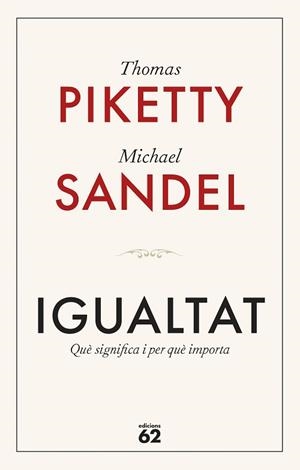 IGUALTAT | 9788429782547 | PIKETTY, THOMAS / SANDEL, MICHAEL | Llibreria Aqualata | Comprar llibres en català i castellà online | Comprar llibres Igualada