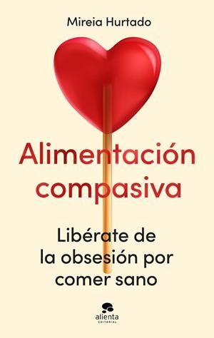 ALIMENTACIÓN COMPASIVA | 9788413444086 | HURTADO, MIREIA | Llibreria Aqualata | Comprar llibres en català i castellà online | Comprar llibres Igualada