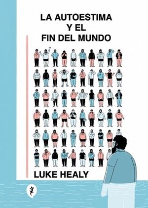 AUTOESTIMA Y EL FIN DEL MUNDO, LA | 9788419409843 | HEALY, LUKE | Llibreria Aqualata | Comprar libros en catalán y castellano online | Comprar libros Igualada