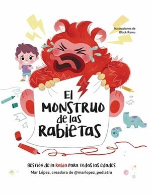 MONSTRUO DE LAS RABIETAS, EL | 9788448870362 | LÓPEZ, MAR (@MARLOPEZ_PEDIATRA) | Llibreria Aqualata | Comprar libros en catalán y castellano online | Comprar libros Igualada