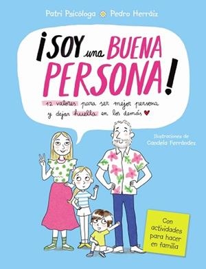 SOY UNA BUENA PERSONA. 12 VALORES PARA SER MEJOR PERSONA Y DEJAR HUELLA EN LOS DEMÁS | 9788448870287 | RAMÍREZ, PATRICIA (@PATRI_PSICOLOGA) / HERRÁIZ, PEDRO | Llibreria Aqualata | Comprar libros en catalán y castellano online | Comprar libros Igualada