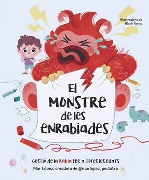MONSTRE DE LES ENRABIADES, EL | 9788448870768 | LÓPEZ, MAR (@MARLOPEZ_PEDIATRA) | Llibreria Aqualata | Comprar llibres en català i castellà online | Comprar llibres Igualada
