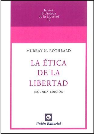 ÉTICA DE LA LIBERTAD, LA | 9788472094802 | ROTHBARD, MURRAY N. | Llibreria Aqualata | Comprar llibres en català i castellà online | Comprar llibres Igualada