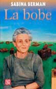 BOBE, LA | 9789681679897 | BERMAN, SABINA | Llibreria Aqualata | Comprar libros en catalán y castellano online | Comprar libros Igualada