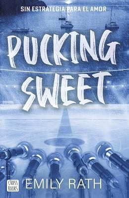 PUCKING SWEET. SIN ESTRATEGIA PARA EL AMOR | 9788408299523 | RATH, EMILY | Llibreria Aqualata | Comprar llibres en català i castellà online | Comprar llibres Igualada