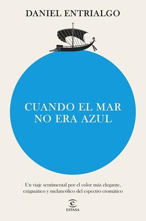 CUANDO EL MAR NO ERA AZUL | 9788467076677 | ENTRIALGO, DANIEL | Llibreria Aqualata | Comprar llibres en català i castellà online | Comprar llibres Igualada