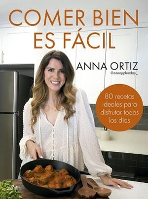 COMER BIEN ES FÁCIL | 9788408300748 | ORTIZ, ANNA (@ANNAPPLEADAY_) | Llibreria Aqualata | Comprar llibres en català i castellà online | Comprar llibres Igualada