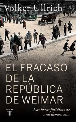 FRACASO DE LA REPÚBLICA DE WEIMAR, EL | 9788430627431 | ULLRICH, VOLKER | Llibreria Aqualata | Comprar llibres en català i castellà online | Comprar llibres Igualada
