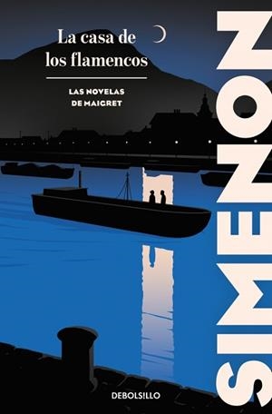 CASA DE LOS FLAMENCOS, LA (LAS NOVELAS DE MAIGRET) | 9788466380942 | SIMENON, GEORGES | Llibreria Aqualata | Comprar llibres en català i castellà online | Comprar llibres Igualada