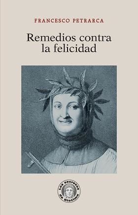 REMEDIOS CONTRA LA FELICIDAD | 9788419782205 | PETRARCA, FRANCESCO | Llibreria Aqualata | Comprar libros en catalán y castellano online | Comprar libros Igualada