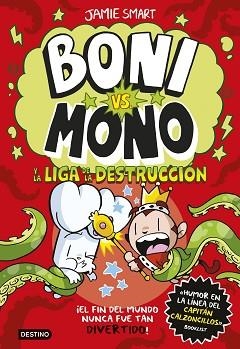 BONI VS. MONO 3. BONI VS. MONO Y LA LIGA DE LA DESTRUCCIÓN | 9788408294016 | SMART, JAMIE | Llibreria Aqualata | Comprar libros en catalán y castellano online | Comprar libros Igualada