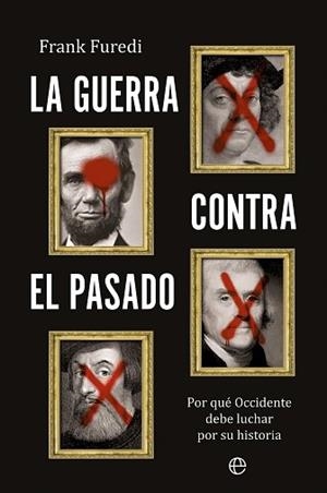 GUERRA CONTRA EL PASADO, LA | 9788410940352 | FUREDI, FRANK | Llibreria Aqualata | Comprar libros en catalán y castellano online | Comprar libros Igualada