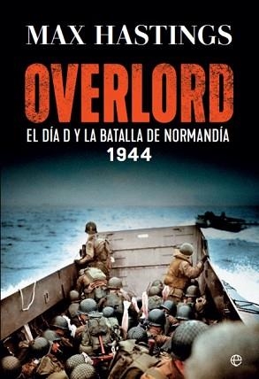 OVERLORD. EL DÍA D Y LA BATALLA DE NORMANDÍA. 1944 | 9788410940383 | HASTINGS, MAX | Llibreria Aqualata | Comprar libros en catalán y castellano online | Comprar libros Igualada